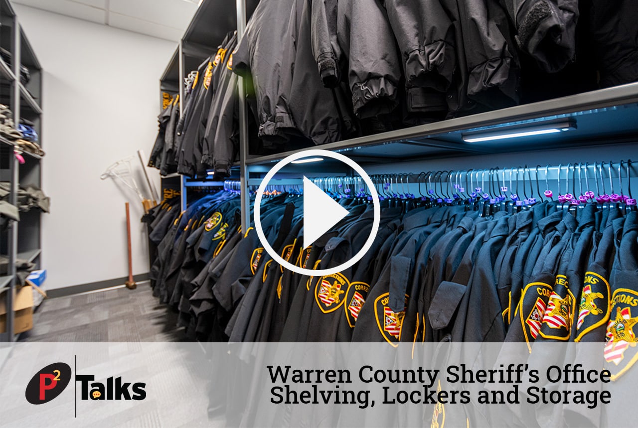 P2 Talks – Warren County Sheriff’s Office Shelving, Lockers and Storage