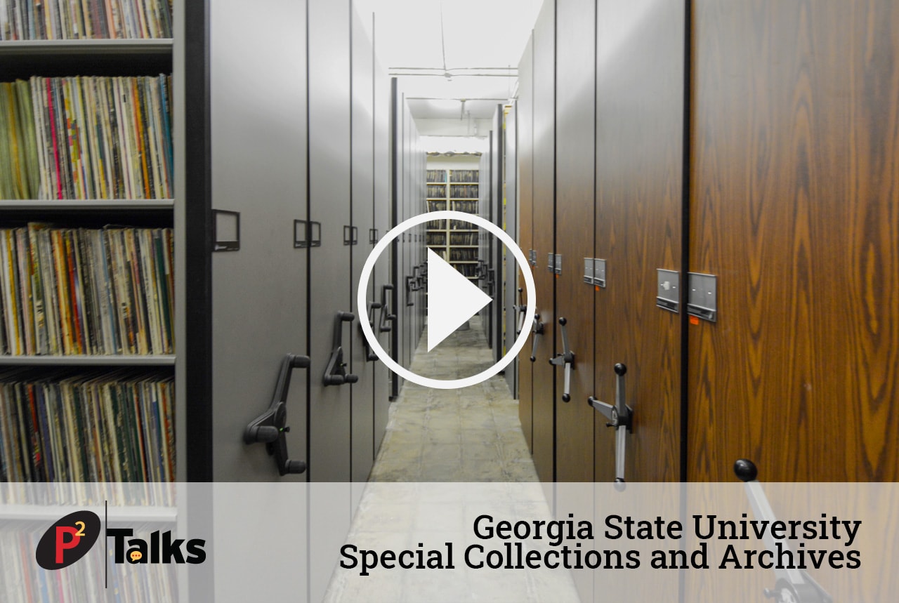 P2 Talks – Georgia State University Special Collections and Archives Storage